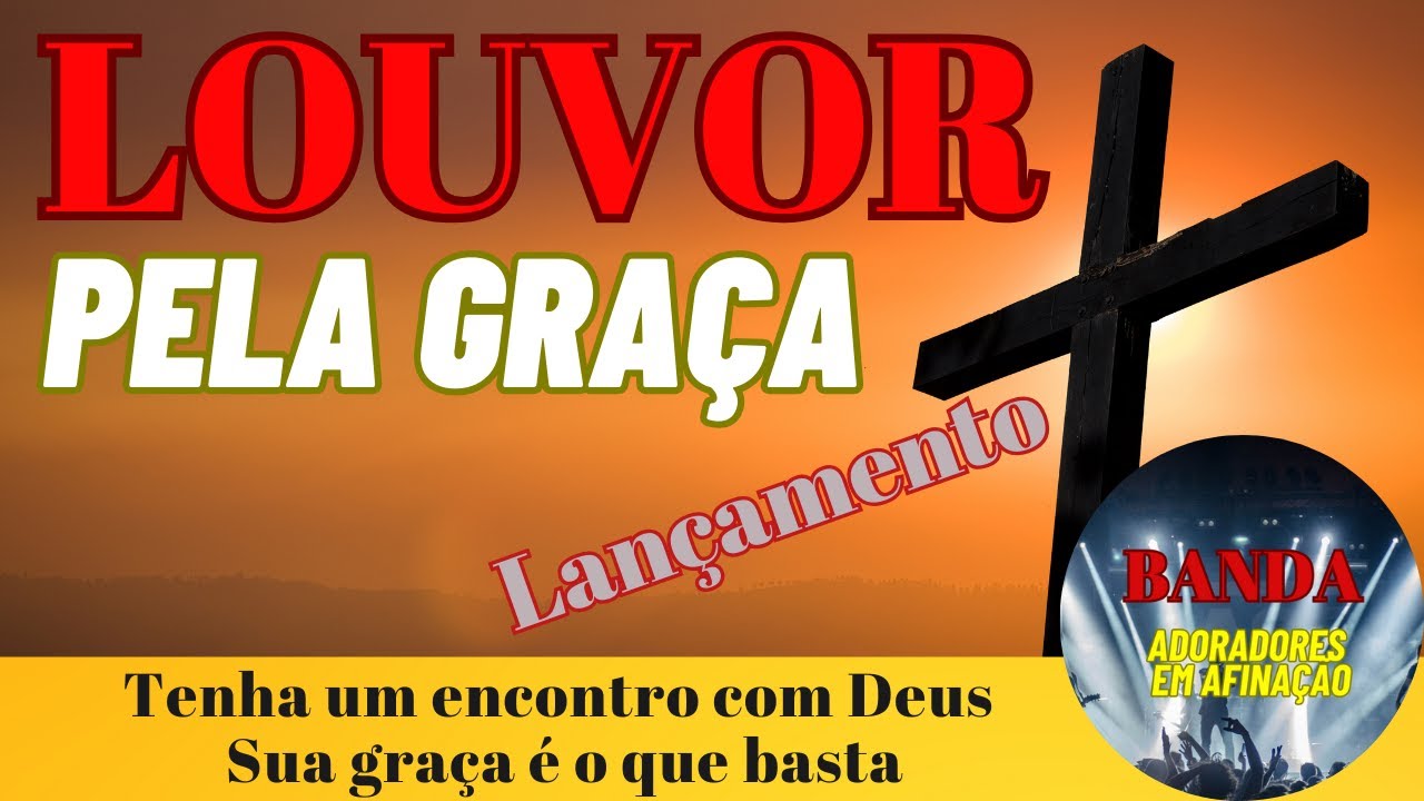 Pela Graça - Banda Adoradores em Afinação